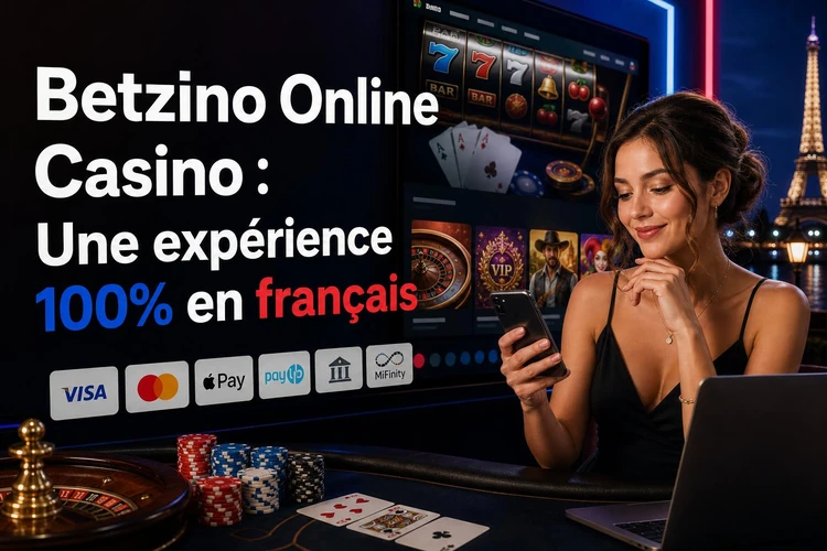 Betzino Online Casino : Une expérience 100% en français